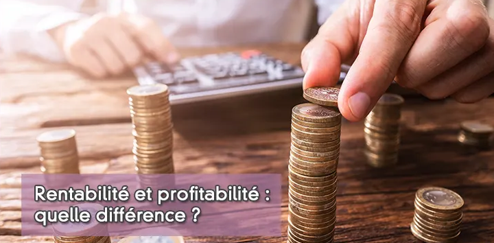 Rentabilité ou profitabilité ? Des concepts à démystifier